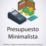 Presupuesto minimalista: vive con menos y ahorra